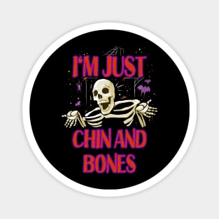 Halloween Word Play - Just Chin and Bones Magnet